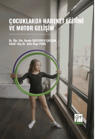 Çocuklarda Hareket Eğitimi Ve Motor Gelişim Hande Yazıcıoğlu Çalışkan