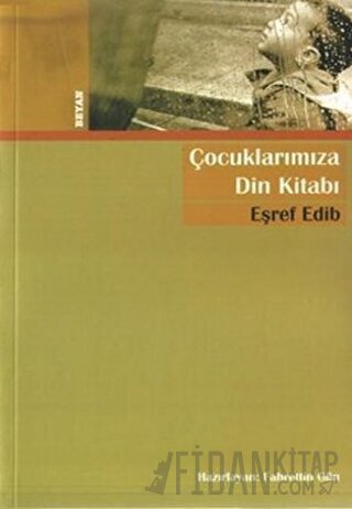 Çocuklarımıza Din Kitabı Eşref Edib