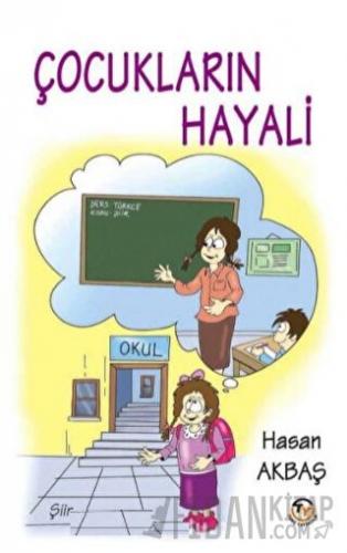 Çocukların Hayali Hasan Akbaş