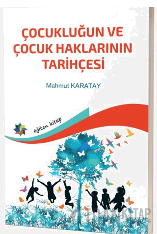 Çocukluğun ve Çocuk Haklarının Tarihçesi Mahmut Karatay