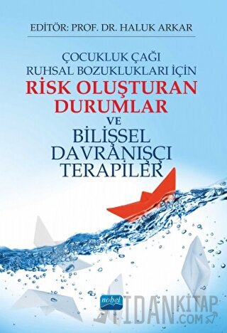 Çocukluk Çağı Ruhsal Bozuklukları İçin Risk Oluşturan Durumlar ve Bili