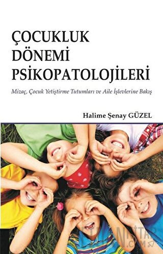 Çocukluk Dönemi Psikopatolojileri Halime Şenay Güzel