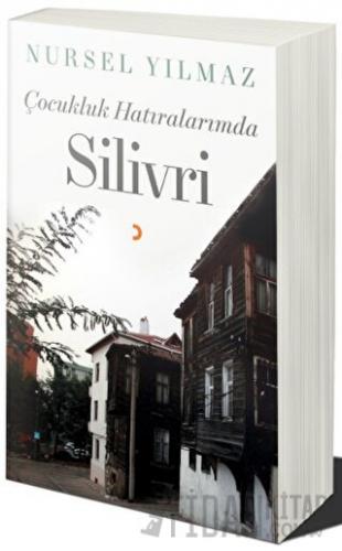 Çocukluk Hatıralarımda Silivri Nursel Yılmaz