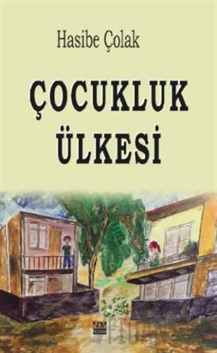 Çocukluk Ülkesi Hasibe Çolak