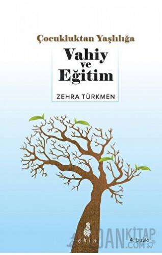 Çocukluktan Yaşlılığa Vahiy ve Eğitim Zehra Türkmen