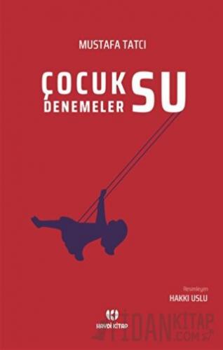 Çocuksu Denemeler Hakkı Uslu