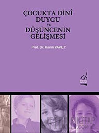 Çocukta Dini Duygu ve Düşüncenin Gelişmesi Yavuz Kerim