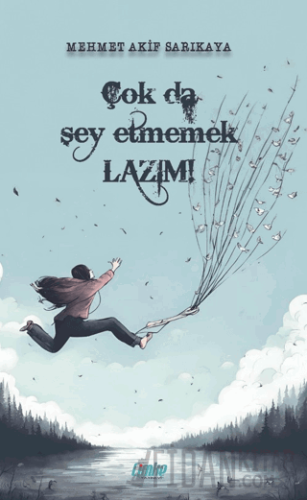 Çok da Şey Etmemek Lazım Mehmet Akif Sarıkaya