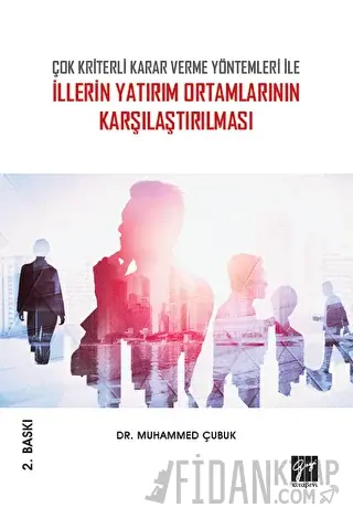 Çok Kriterli Karar Verme Yöntemleri İle İllerin Yatırım Ortamlarının K