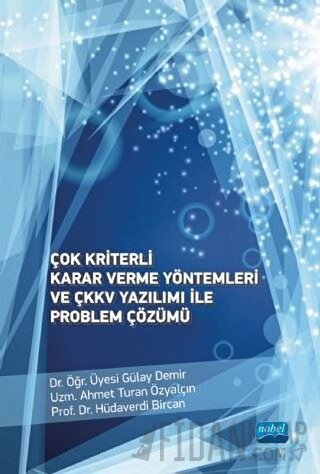 Çok Kriterli Karar Verme Yöntemleri ve ÇKKV Yazılımı ile Problem Çözüm