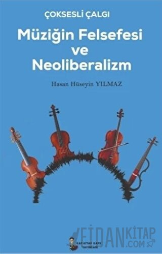 Çok Sesli Çalğı Müziğin Felsefesi ve Neoliberalizm Hasan Hüseyin Yılma