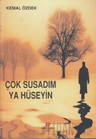 Çok Susadım Ya Hüseyin Kemal Özdek