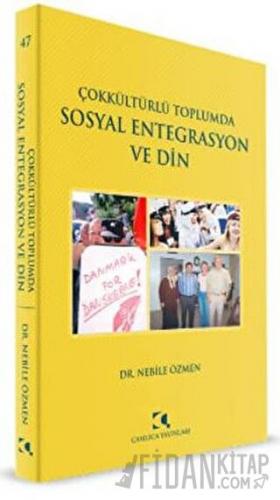 Çokkültürlü Toplumda Sosyal Entegrasyon ve Din Nebile Özmen