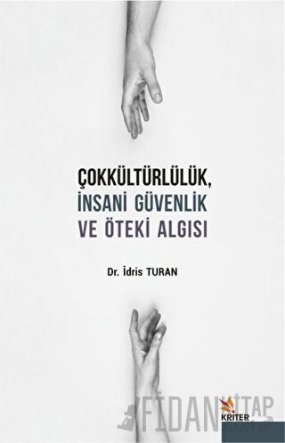 Çokkültürlülük İnsani Güvenlik ve Öteki Algısı İdris Turan