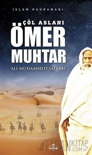 Çöl Aslanı Ömer Muhtar Ali Muhammed Sallabi