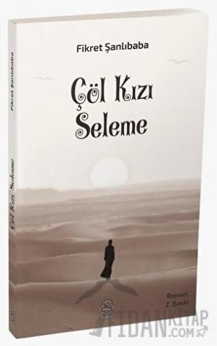 Çöl Kızı Seleme Fikret Şanlıbaba