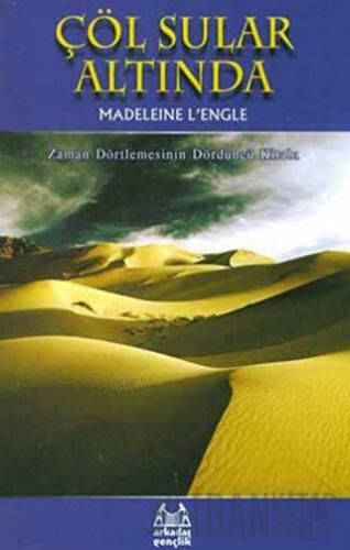 Çöl Sular Altında Zaman Dörtlemesi 4. Kitap Madeleine Lengle