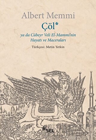 Çöl ya da Cübeyr Veli El-Mammi'nin Hayatı ve Maceraları Albert Memmi