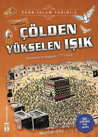 Çölden Yükselen Işık / Türk - İslam Tarihi 3 Metin Özdamarlar