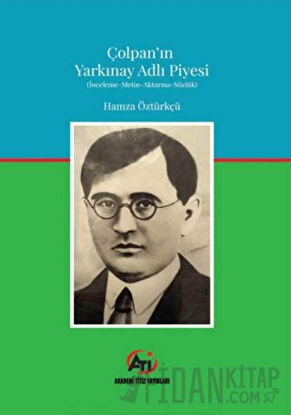 Çolpan'ın Yarkınay Adlı Piyesi Hamza Öztürkçü