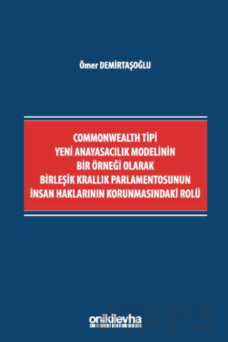 Commonwealth Tipi Yeni Anayasacılık Modelinin Bir Örneği Olarak Birleş