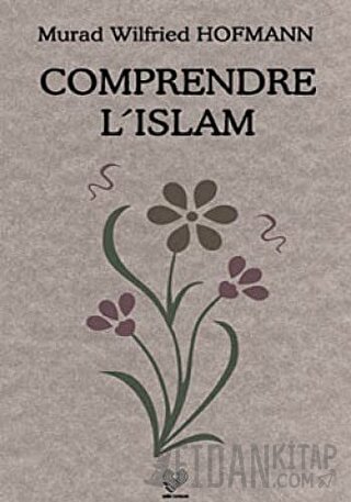 Comprendre L’Islam (Fransızca Konferanslar) Murad Wilfried Hofmann