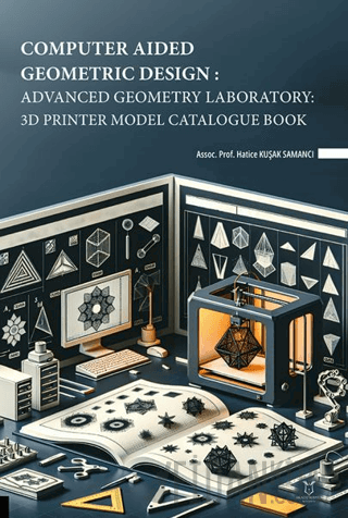 Computer Aided Geometric Design: Advanced Geometry Laboratory: 3D Prin