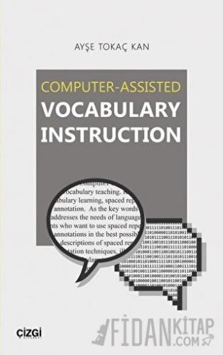 Computer - Assisted Vocabulary Instruction Ayşe Tokaç Kan