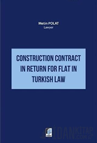 Construction Contract in Return for Flat in Turkish Law Metin Polat