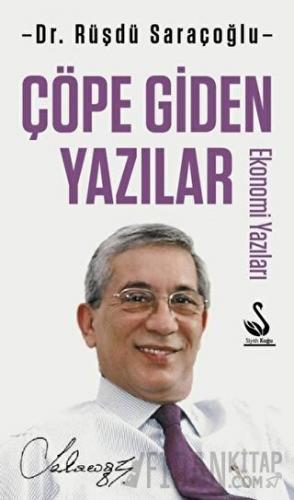 Çöpe Giden Yazılar - Ekonomi Yazıları Rüşdü Saraçoğlu