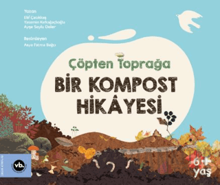 Çöpten Toprağa Bir Kompost Hikayesi (Ciltli) Elif Çatıkkaş