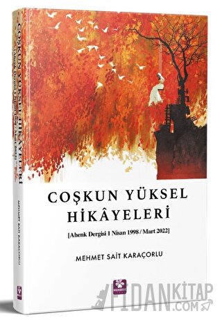 Coşkun Yüksel Hikayeleri Mehmet Sait Karaçorlu