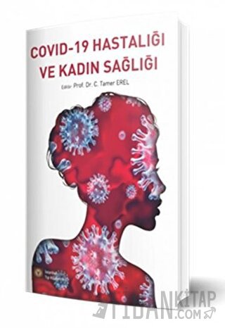 Covid-19 Hastalığı ve Kadın Sağlığı C. Tamer Erel