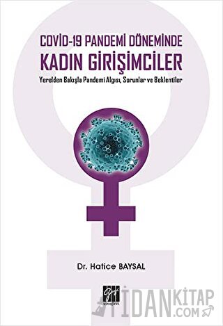 Covid-19 Pandemi Döneminde Kadın Girişimciler Hatice Baysal