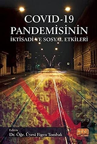 COVID - 19 Pandemisinin İktisadi ve Sosyal Etkileri Ahmet Çetindaş