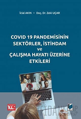 COVID 19 Pandemisinin Sektörler, İstihdam ve Çalışma Hayatı Üzerine Et