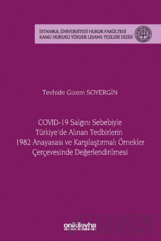 COVID-19 Salgını Sebebiyle Türkiye'de Alınan Tedbirlerin 1982 Anayasas