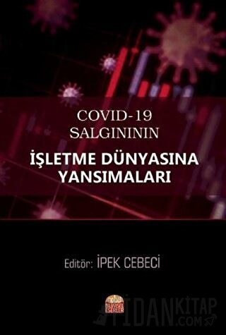 COVID-19 Salgınının İşletme Dünyasına Yansımaları İpek Cebeci