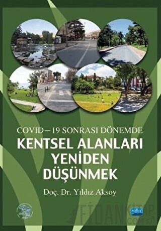 Covid-19 Sonrası Dönemde Kentsel Alanları Yeniden Düşünme Yıldız Aksoy