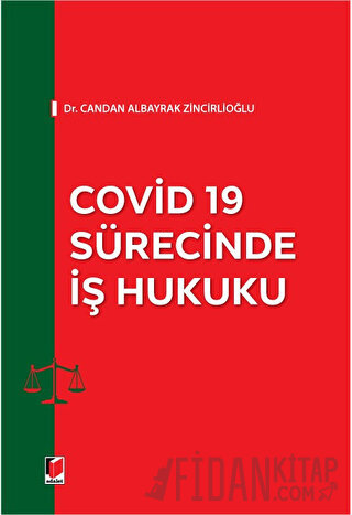 Covid 19 Sürecinde İş Hukuku Candan Albayrak Zincirlioğlu