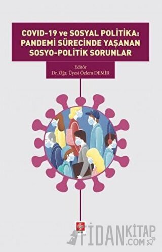 Covid 19 ve Sosyal Politika: Pandemi Sürecinde Yaşanan Sosyo-Politik S