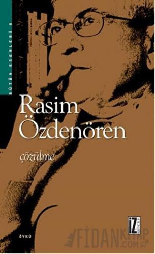 Çözülme Rasim Özdenören