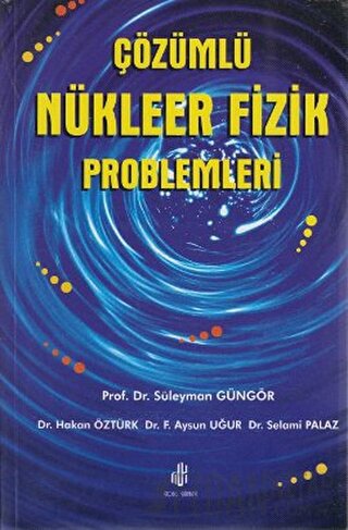 Çözümlü Nükleer Fizik Problemleri F. Aysun Uğur