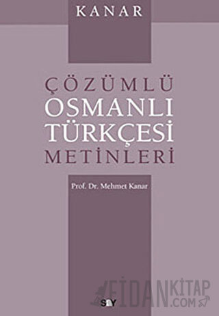 Çözümlü Osmanlı Türkçesi Metinleri Mehmet Kanar