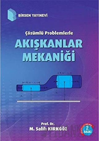 Çözümlü Problemlerle Akışkanlar Mekaniği M. Salih Kırkgöz