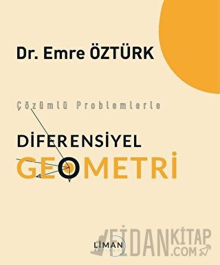 Çözümlü Problemlerle Diferensiyel Geometri Emre Öztürk