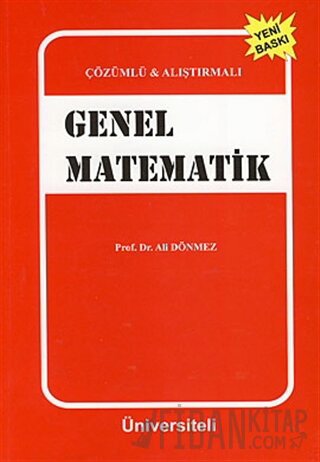 Çözümlü ve Alıştırmalı Genel Matematik Ali Dönmez