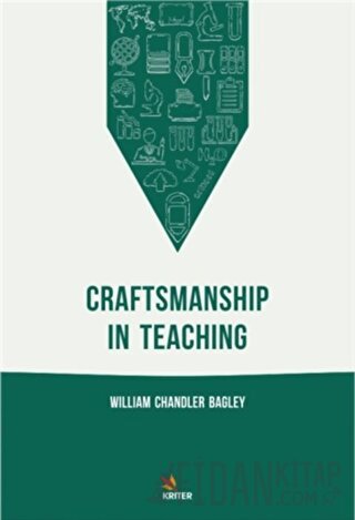 Craftsmanship In Teaching William Chandler Bagley