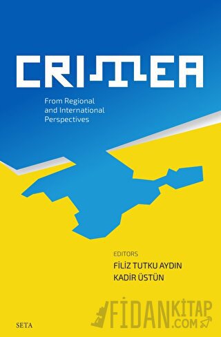 Crimea - From Regional and International Perspectives Kadir Üstün