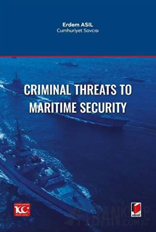 Criminal Threats to Maritime Security Erdem Asıl